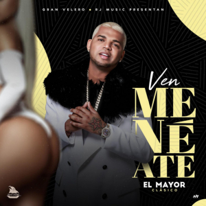 Ven Meneate - El Mayor Clasico