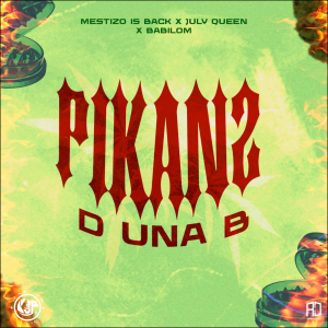 Pikan2 D Una B - Mestizo Is Back
