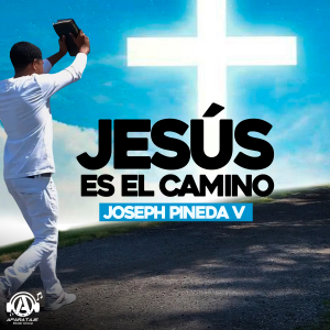 Jesús es el camino - Joseph Pineda V