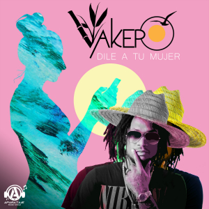 Dile a tu mujer - Vakero