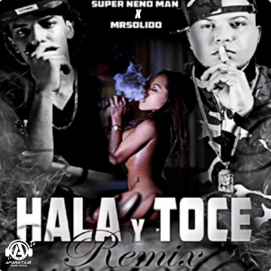 Hala Y Toce - Super Neno Man