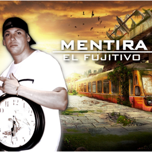 Mentira - El Fujitivo